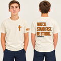 Watch. Stand Fast. Be Strong.