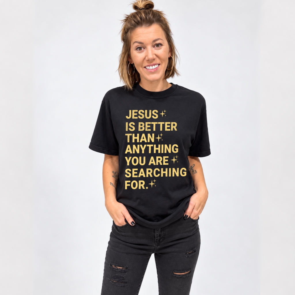 Jesus is better than anything
